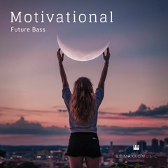 Motivational Future Bass | Instrumental Background Music | Dubstep (FREE DOWNLOAD)