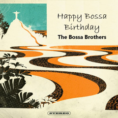 Happy Bossa Birthday - The Bossa Brothers