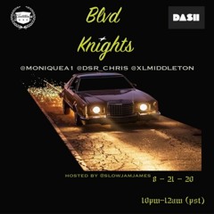 Blvd Knights Episode 19 w/ DSR Chris & XL Middleton + special guest Moniquea