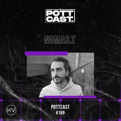 Pottcast #169 - NOMAS.T