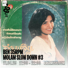 Ben 35rpm: Molam Slow Down #3 - Aaja channel 2 - 21 04 25
