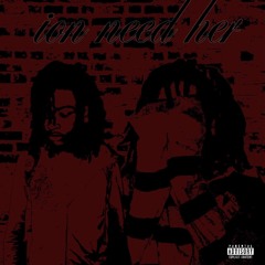 Ion need her (prodbygenesis)