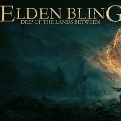 Elden Bling - The Drip Of The Lands Between