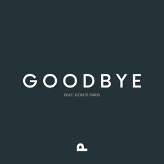 Goodbye (feat. Donte Paris)