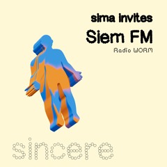 sincere #8 sima k Invites Siem FM - Minimal Electro Bliss