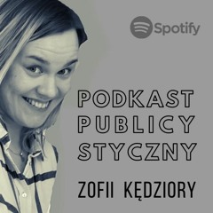 GDZIE SĄ POZOSTAŁE PODKASTY ZOFII KĘDZIORY?