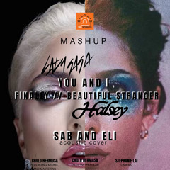 You and I (Lady Gaga) x Finally Beautiful Stranger (Halsey) Mashup | Sab and Eli Acoustic Cover