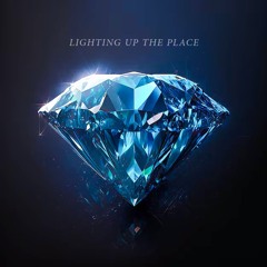 LIGHTING UP THE PLACE.