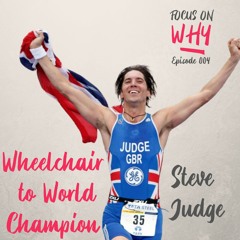 004 Wheelchair to World Champion with Steve Judge