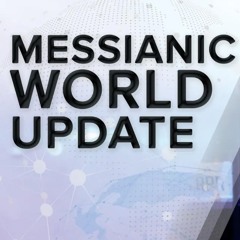 Messianic World Update | King Charles Coronation, Israel News & More