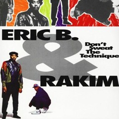 Eric B. & Rakim | Don't Sweat The Technique (1992) Remix