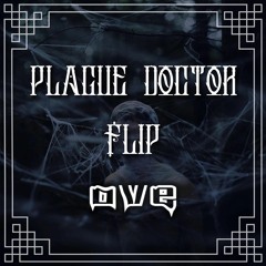 Excision - Plague Doctor (OVE Flip)