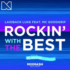 Laidback Luke Feat MC Goodgrip - Rocking With The Best 2007-Ian Prentiss remix( buy = FREE DOWNLOAD)