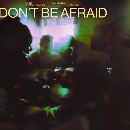Diplo & Damian Lazarus - Don't Be Afraid (Blu DeTiger Remix) [feat. Jungle]