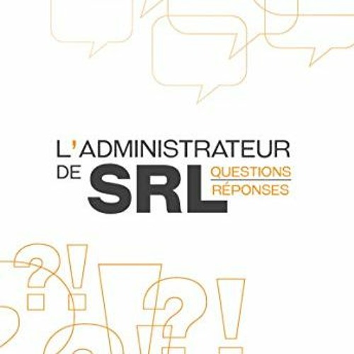 [ACCESS] [KINDLE PDF EBOOK EPUB] L'administrateur de SRL: Questions-réponses (French