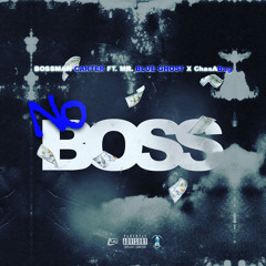 No Boss ft. Mr. Blue Ghost X ChasaBag
