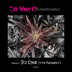 So What Radioshow 479/Dj Cyme [5th Resident]