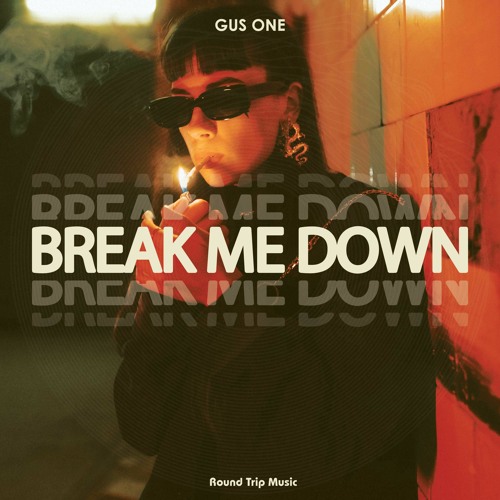 Stream Gus One Break Me Down By Round Trip Music Listen Online For Free On Soundcloud