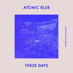 Atomic Blue - These Days (The Accidentals Cover)