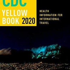 [Download] EBOOK 📙 CDC Yellow Book 2020: Health Information for International Travel