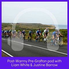 Post-Warrny and Pre-Grafton with Liam White and Justine Barrow