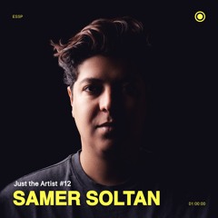 Just the Artist #12 - Samer Soltan