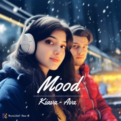 Mood - Kiava & Ava
