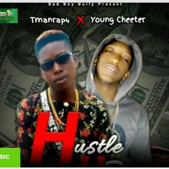 Hustle Up by Tmanrap4 ft Young Cheeter