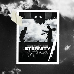 NURKO & TWLGHT - Eternity Isn't Forever (ELUSID Mashup)