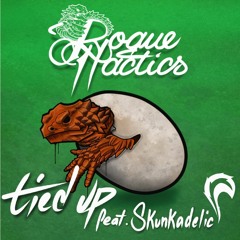 Rogue Tactics Feat. Skunkadelic - Tied Up (Radio Edit)