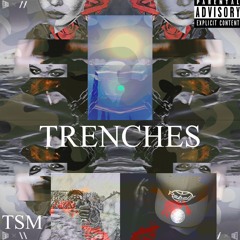 Trenches (Prod. By Incredible Feek)
