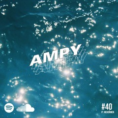 AMPY FM: playlist #40 FT. MEKONNEN