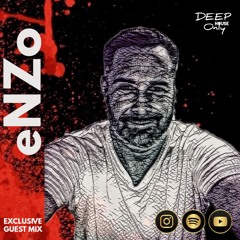 Deep House Only Radio Exclusive Guest Mix by eNZo - Mystic