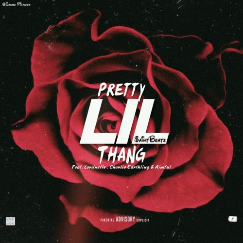 Pretty lil thang ft Lordnelle, Chvrlie Earthling & Aimful Da First