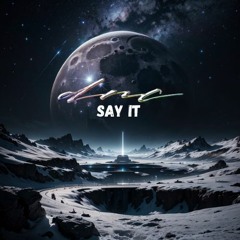 Say It Ft. Sammi Siren (Original Mix){FREE DOWNLOAD}