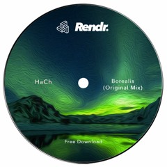 CHRISTMAS FREE DOWNLOAD : HaCh - Borealis (Original Mix)