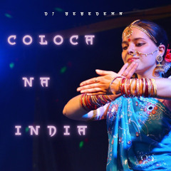 Dj BeBeDeRa- Coloca na India