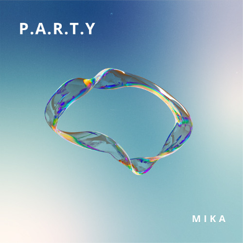 MIKA - Party (P.A.R.T.Y.)