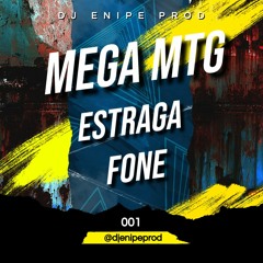 MEGA MTG - ESTRAGA FONE  001 -  DJ ENIPÊ PROD