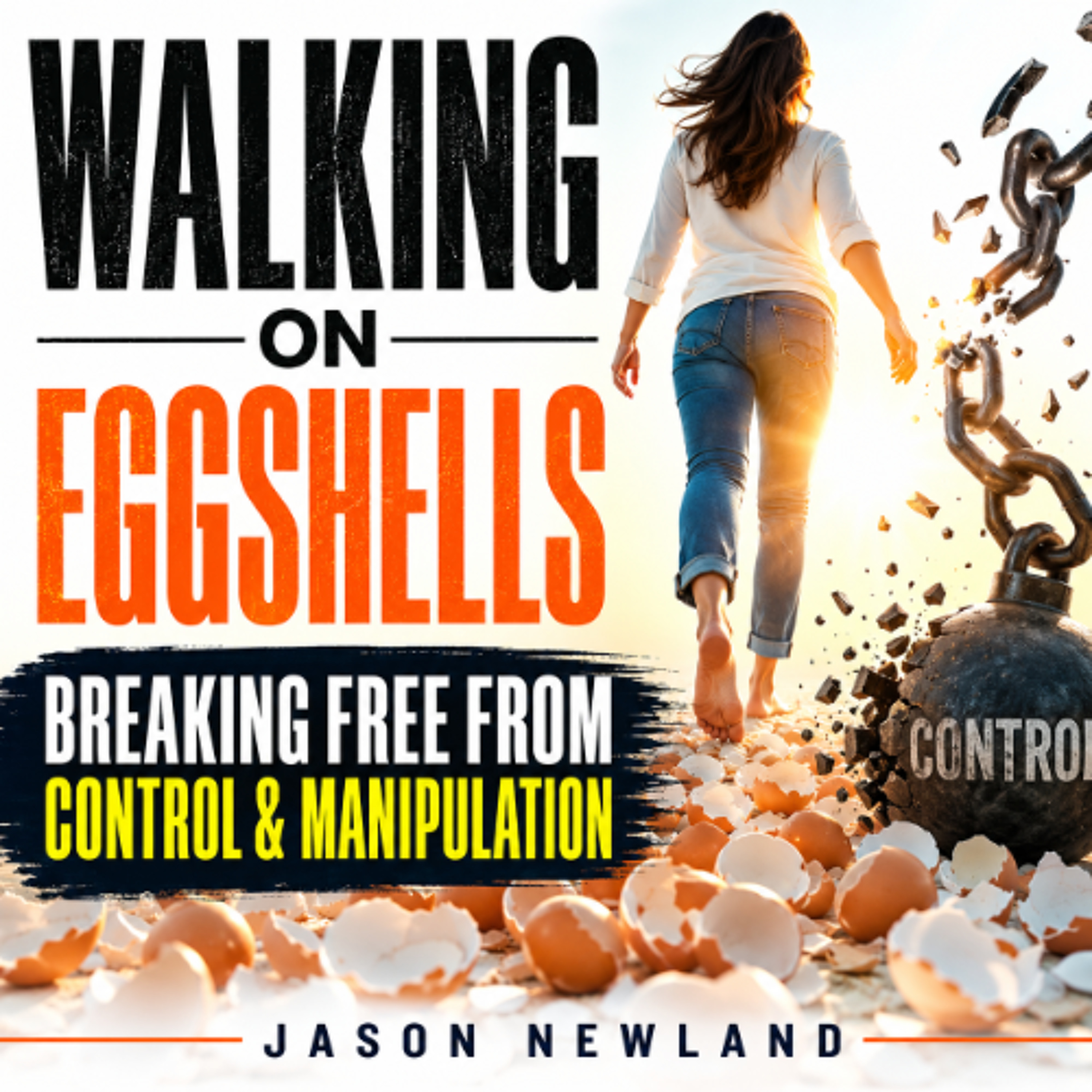 (Short  Voice Only) Walking On Eggshells  Breaking Free From Control & Manipulation  Jason Newland  14th May 2026 episode artwork