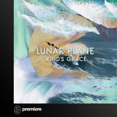 Lunar Plane - Wind's Grace EP [Out Now]