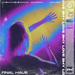 Josh Goodwill - Love Shy ft. Laura Cairns