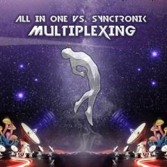 All In One Vs SyncTronik -  MULTiPLEXING (Original Mix)