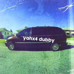 Yahx4 - dubby