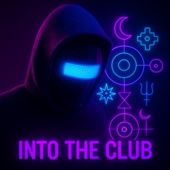 Into The Club