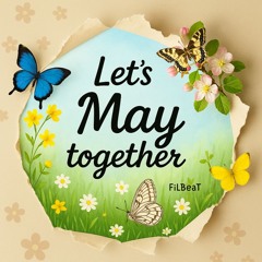 Let's May together! @FILBeaT