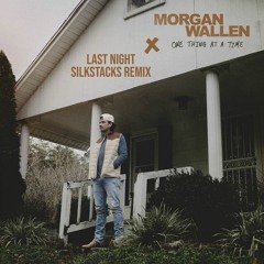 Morgan Wallen - Last Night (Silkstacks Remix)