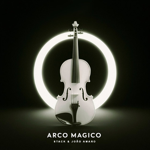 Arco Magico - Stack & João Amaro (FREE DOWN)