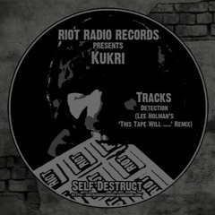 RRR038 - Kukri - Detection (Lee Holman's 'This Tape Will .....' Remix)
