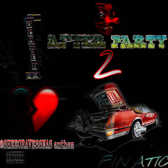 AFTER PARTY 2 - FINATIC (@SHEECRAVESSNAS anthem)